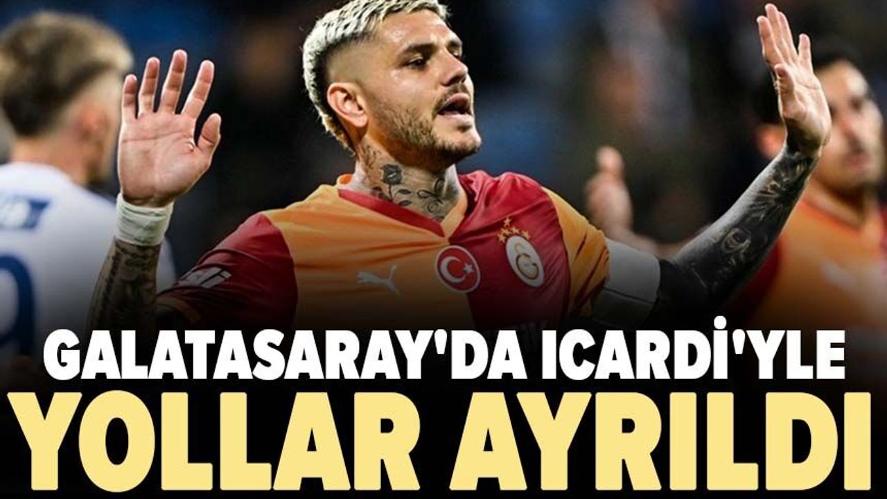 Galatasaray'da Icardi'yle yollar ayrıldı