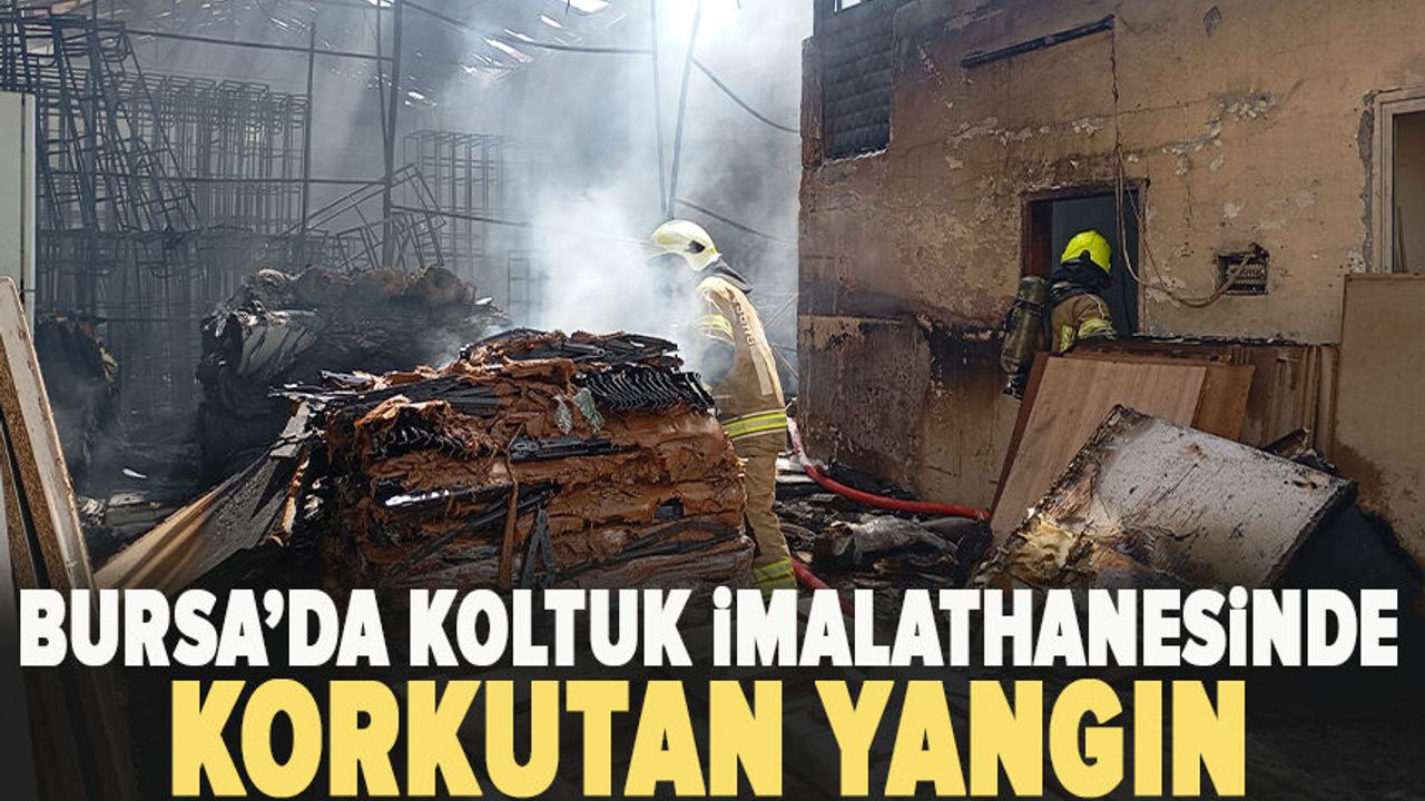 Osmangazi'de koltuk imalathanesinde yangın: Ekipler müdahale etti