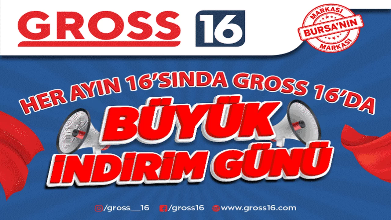 Bursalılar her ayın 16'sında GROSS 16'da büyük indirim fırsatı buluyor Bursalılar her ayın 16'sında GROSS 16'da büyük indirim fırsatı buluyor