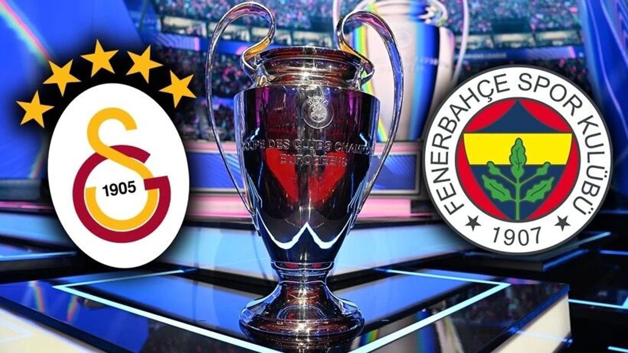 Fenerbahçe ve Galatasaray, 2026-2027 Şampiyonlar Ligi'nde mücadele edecek