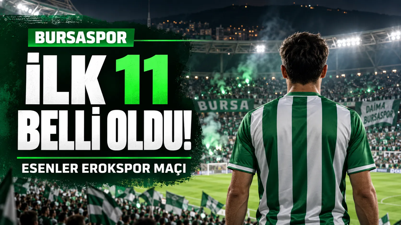 Bursaspor-Esenler Erokspor maçının ilk 11’i açıklandı