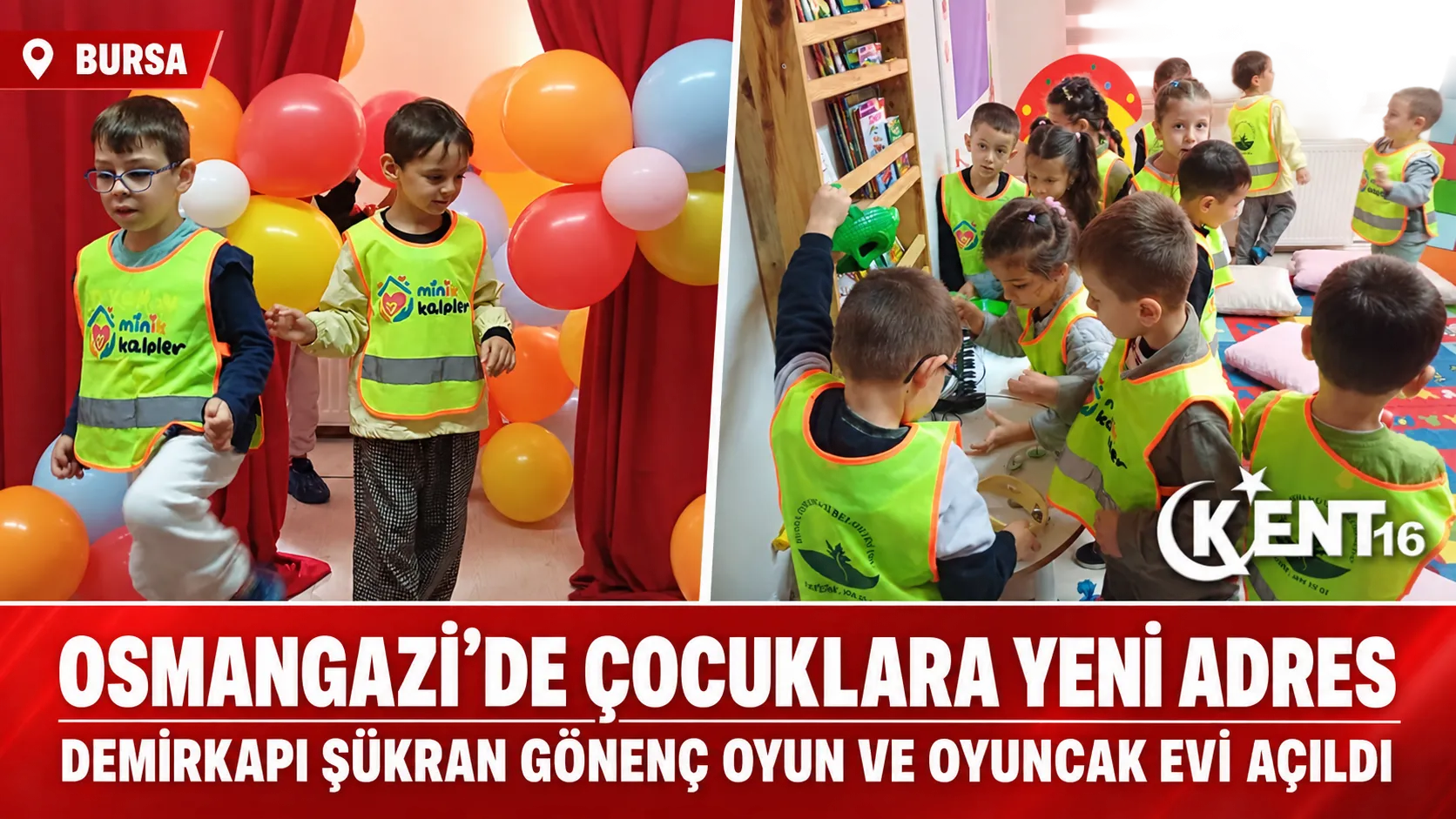 Osmangazi’de çocuklara yeni adres! Demirkapı Oyun ve Oyuncak Evi açıldı