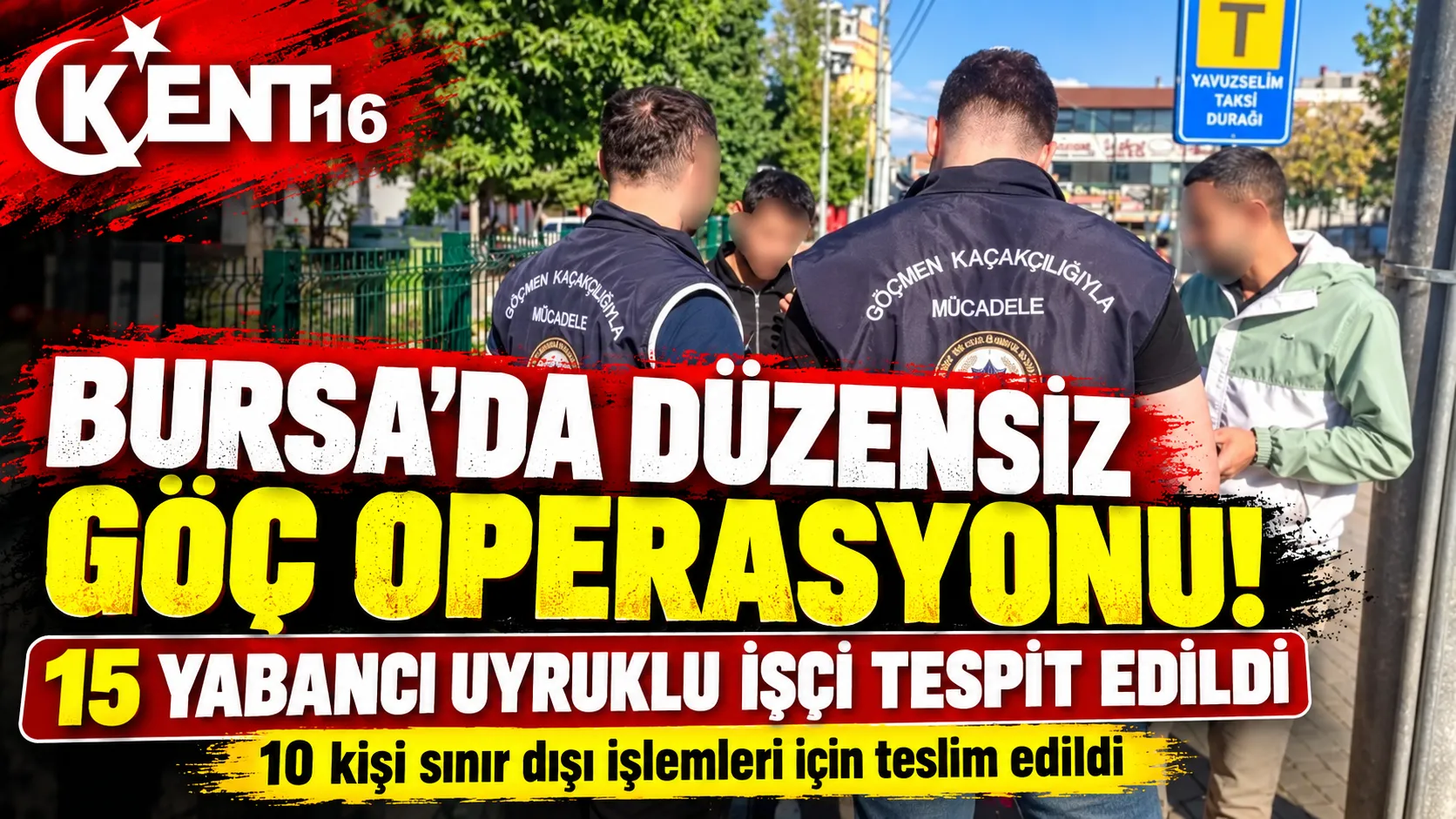 Bursa'da düzensiz göç operasyonu! 15 yabancı uyruklu işçi tespit edildi