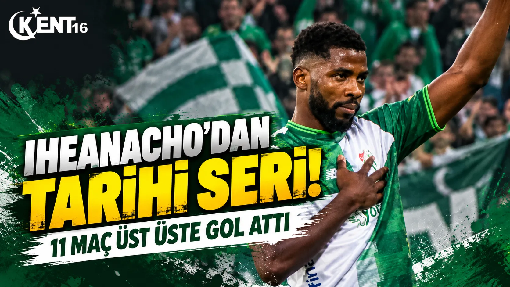 Bursaspor’un gol makinesi Iheanacho’dan tarihi seri! “Kendimle gurur duyuyorum”