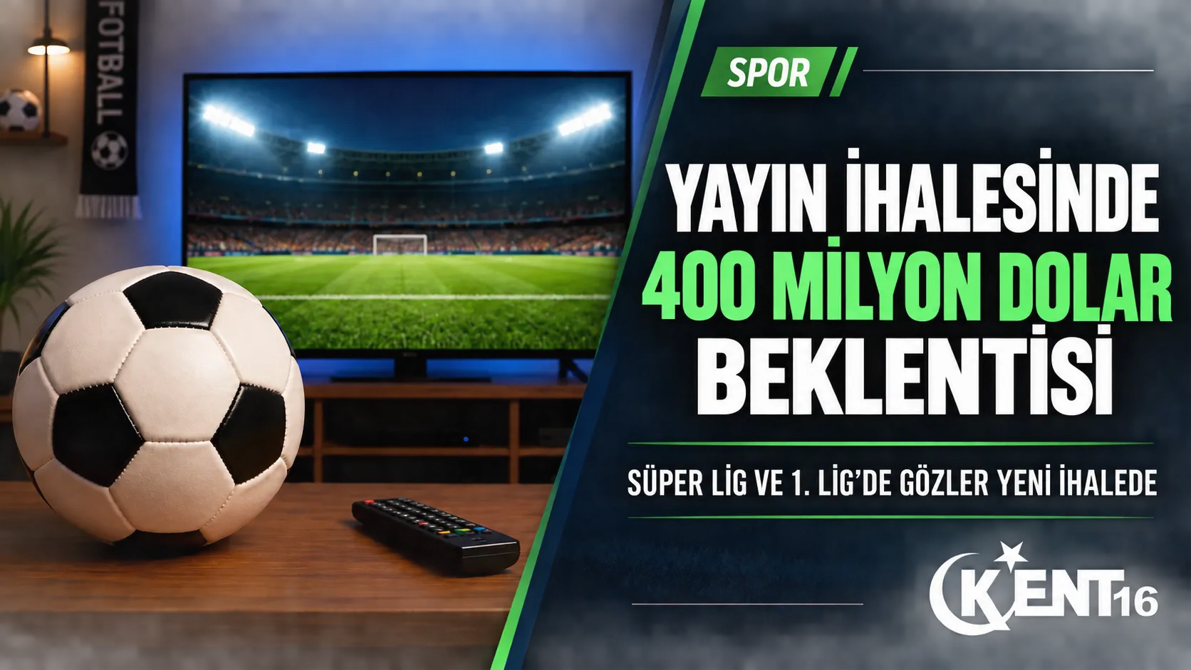 Süper Lig yayın ihalesinde dev beklenti: 400 milyon dolar konuşuluyor!
